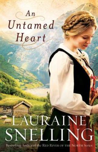 An Untamed Heart – Paperback By Snelling, Lauraine – GOOD