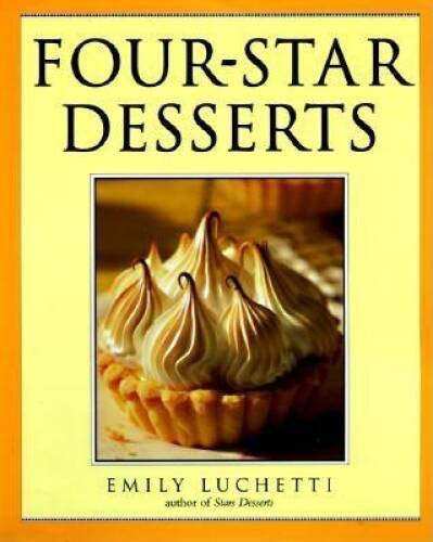 Four-Star Desserts – Hardcover By Luchetti, Emily – GOOD
