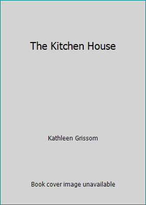 The Kitchen House by Kathleen Grissom