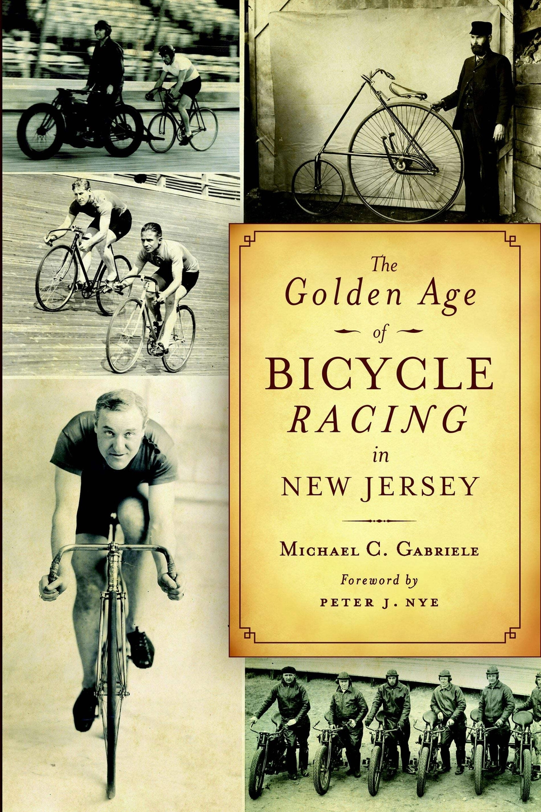 NEW The History Press The Golden Age of Bicycle Racing in New Jersey, NJ 9781596