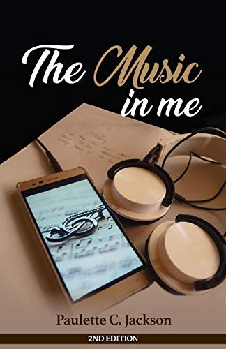THE MUSIC IN ME By Paulette C. Jackson **BRAND NEW**