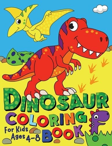 Dinosaur Coloring Book for Kids ages 4-8 by Silly Bear: New