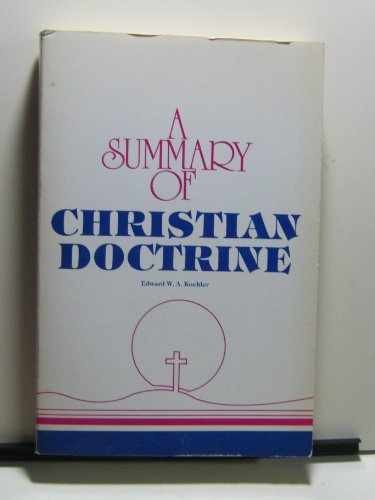 A Summary of Christian Doctrine KJV – Paperback, by Edward Koehler – Acceptable