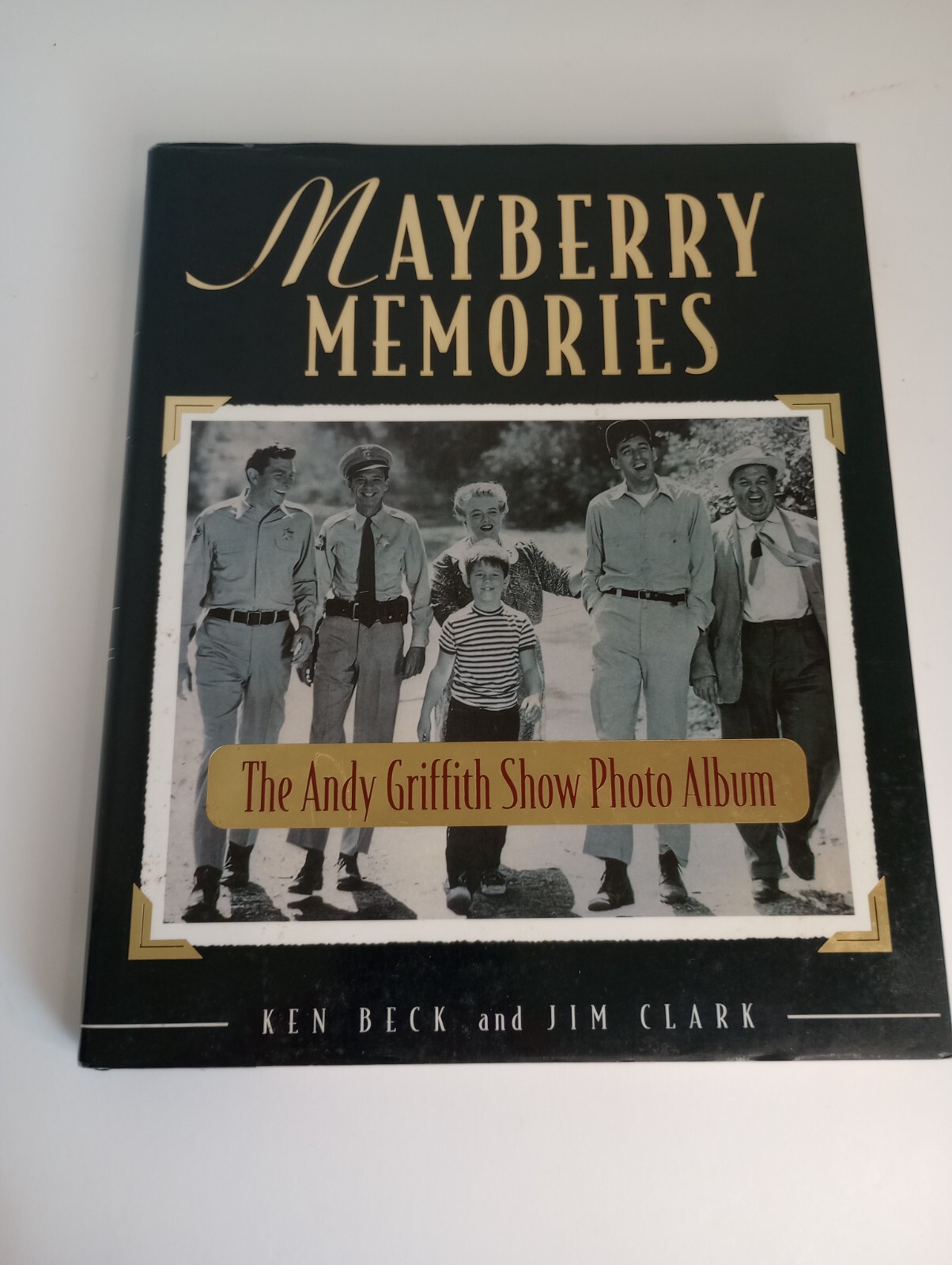 Mayberry Memories, The Andy Griffith Show Photo Album by Ken Beck and Jim Clark