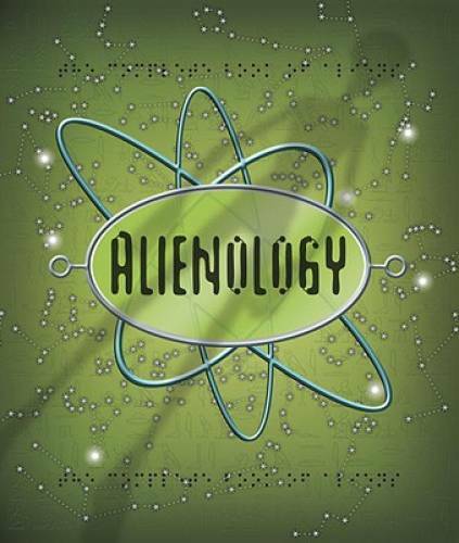 Alienology (Ologies) – Hardcover By Steer, Dugald A. – GOOD