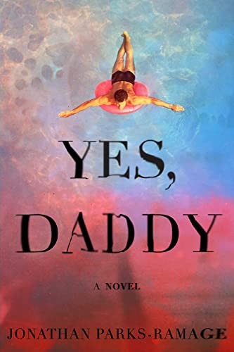 YES, DADDY By Jonathan Parks-ramage – Hardcover **Mint Condition**