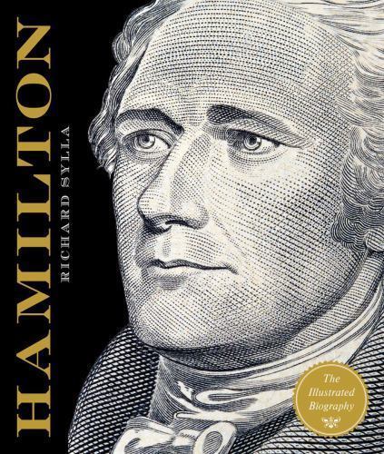 Alexander Hamilton: The Illustrated Biography by Sylla, Richard