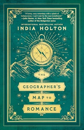 The Geographer’s Map to Romance (Love…, Holton, India