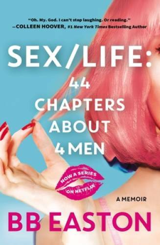 Sex/Life: 44 Chapters About 4 Men – Paperback By Easton, BB – VERY GOOD