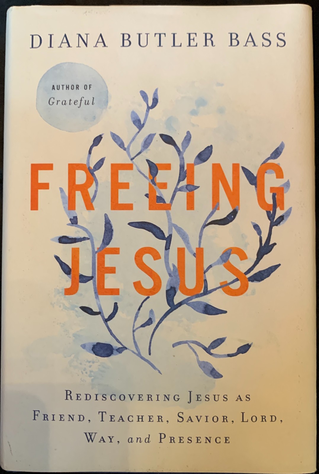 FREEING JESUS: REDISCOVERING JESUS AS FRIEND, TEACHER, By Diana Butler Bass GOOD