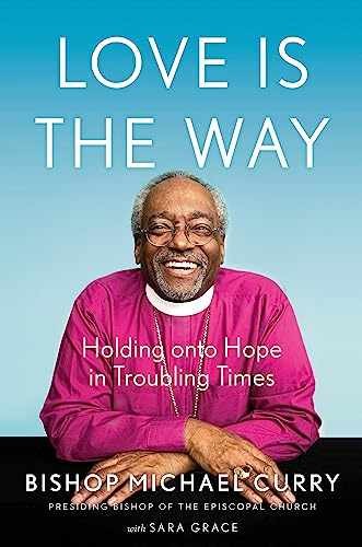 Love is the Way: Holding Onto – Hardcover, by Curry Bishop Michael – Very Good b