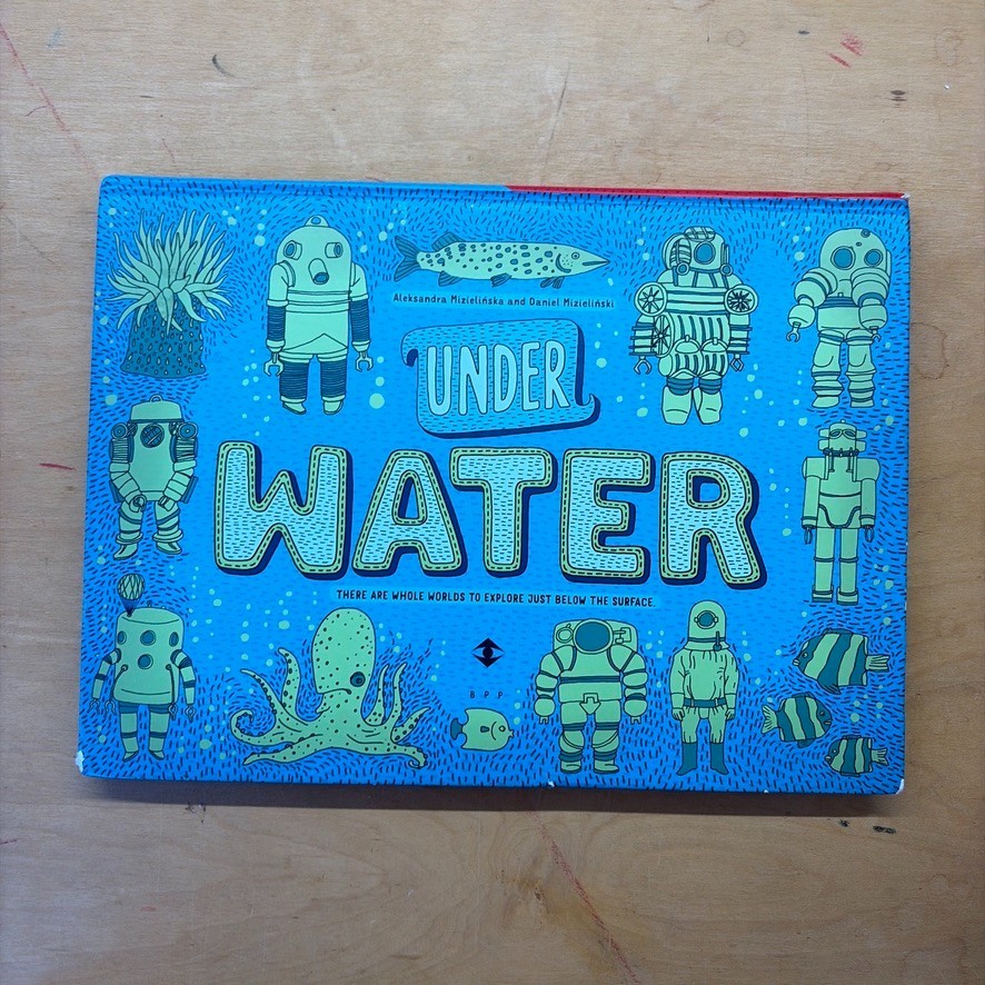 Under Water, Under Earth, Mizielinska, Aleksandra,Mizielinski, Daniel,