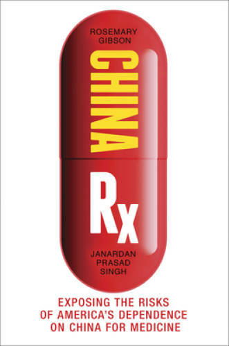 China Rx: Exposing the Risks of America’s Dependence on China – VERY GOOD