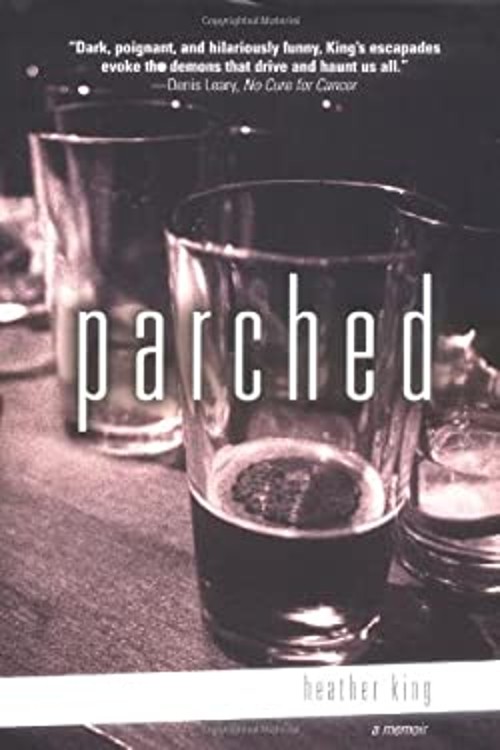Parched : A Memoir Hardcover Heather King