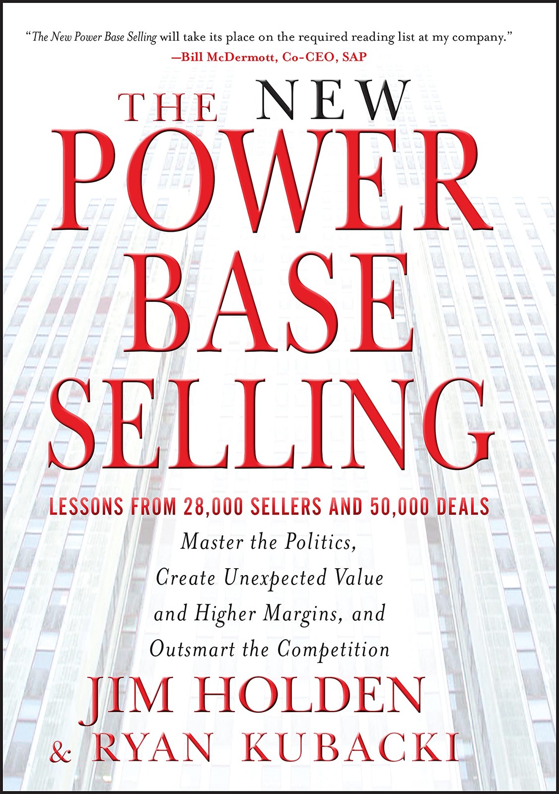 The New Power Base Selling: Master The Politics, Create Unexpected Value and…