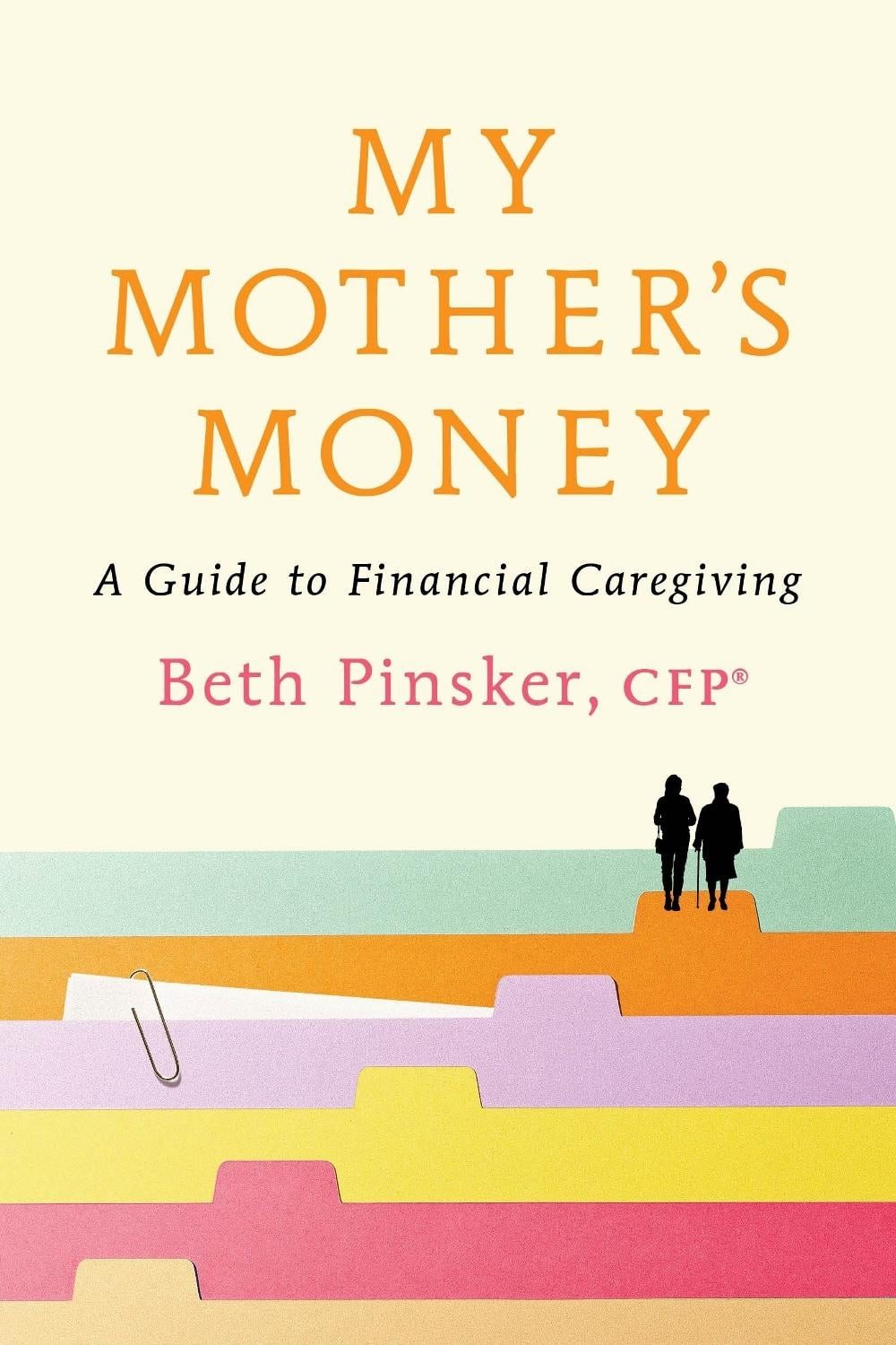 My Mother’s Money: A Guide to Financial Caregiving by Beth Pinsker Paperback Boo