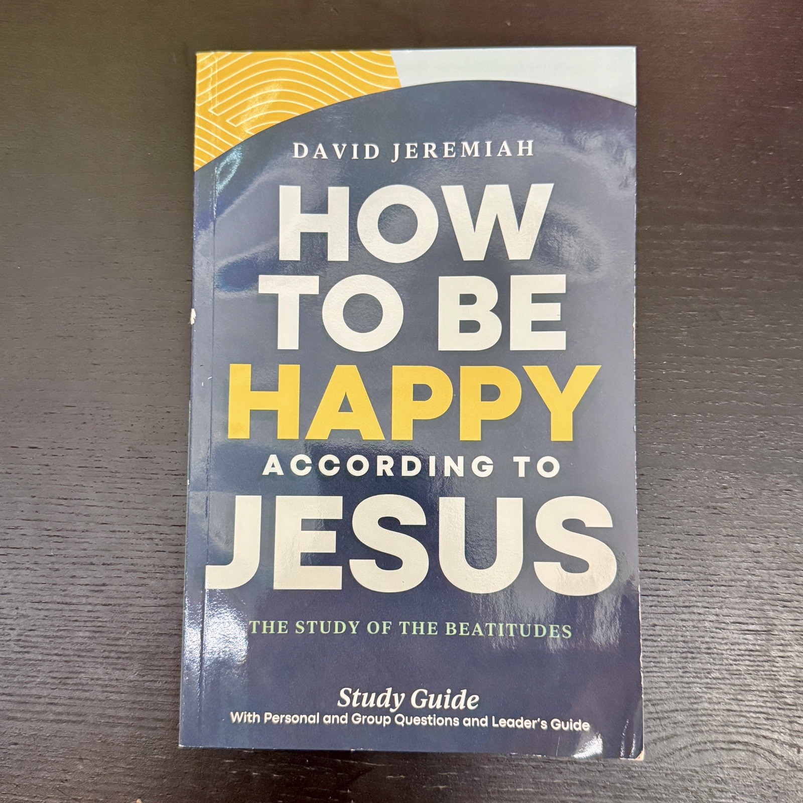David Jeremiah How to Be Happy According to Jesus Study Guide Paperback 2024