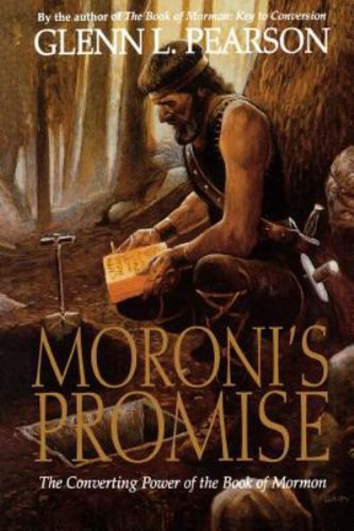 Moroni’s Promise : The Converting Power of the Book of Mormon Gle