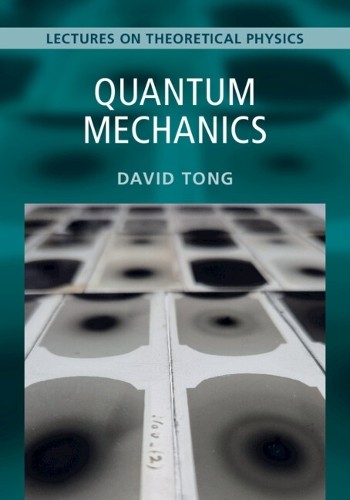 David Tong Quantum Mechanics: Volume 3 (Paperback)
