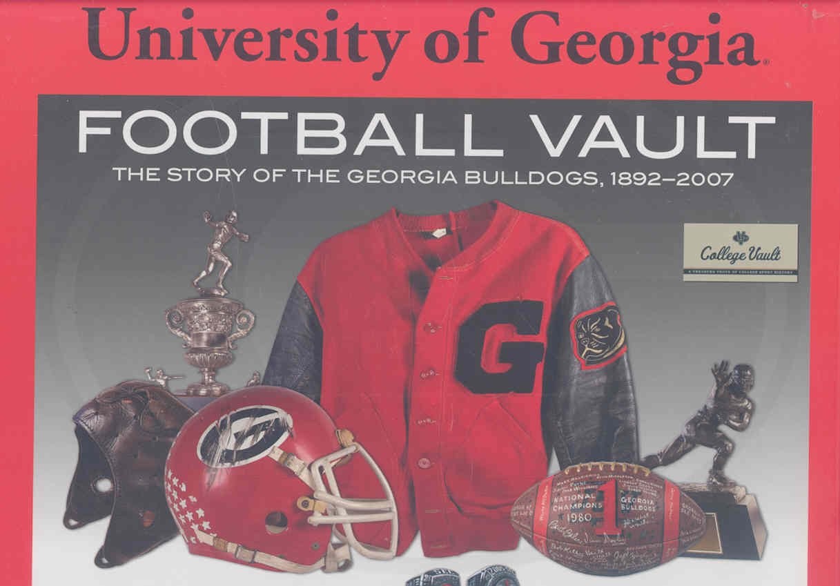University of Georgia Football Vault: The Story of the Georgia Bulldogs, 189…
