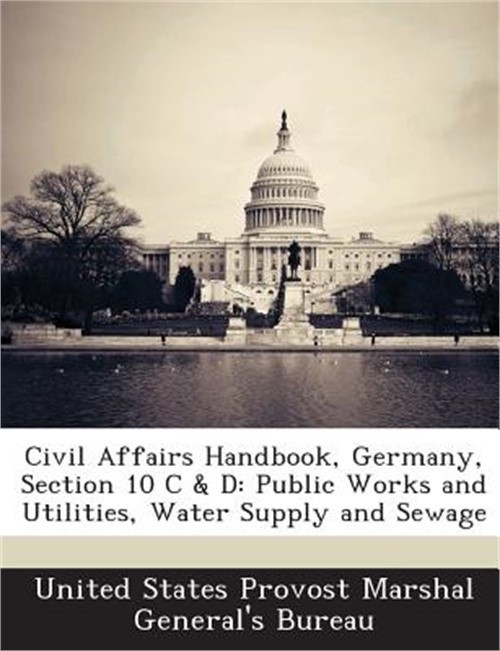 Civil Affairs Handbook, Germany, Section 10 C & D: Public Works and Utilities, W