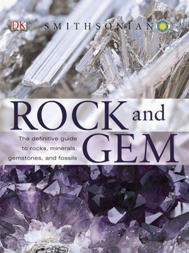 Rock and Gem: The Definitive Guide to Rocks, Minerals, Gemstones, and Fossils b