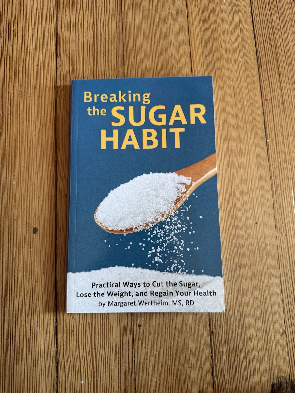 Breaking the Sugar Habit: Practical Ways to Cut the Sugar, Lose the Weight,…