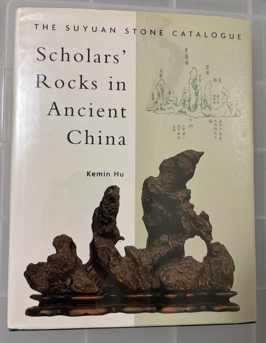 Scholars’ Rocks in Ancient China – The Suyuan Stone Catalogue; Hardcover 1st Ed.