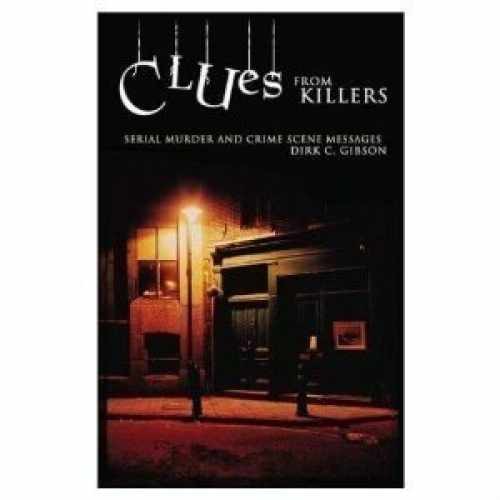 Clues from Killers: Serial murder and – Paperback, by Gibson Dirk – Very Good