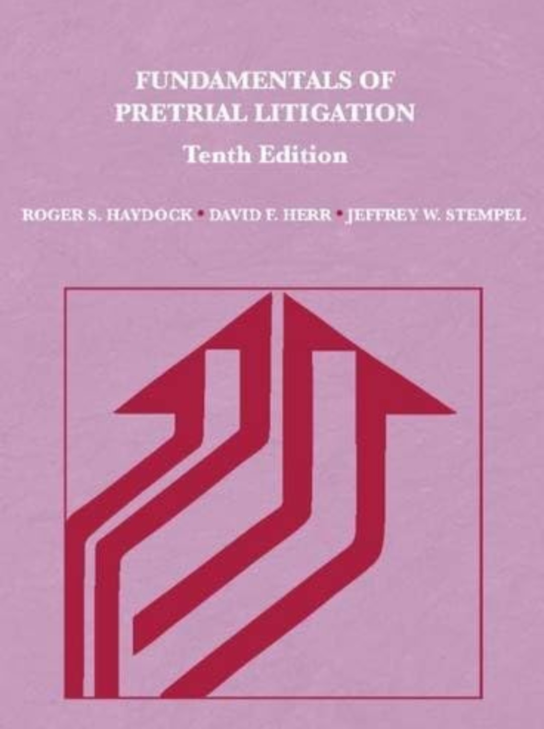 Coursebook Ser Fundamentals of Pretrial Litigation by Jeffrey W. Stempel 10th Ed