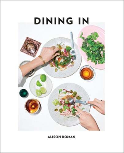 Dining in: Highly Cookable Recipes: A Cookbook by Alison Roman: Used