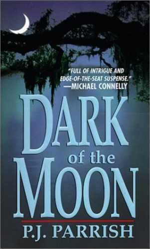 Dark Of The Moon – Paperback, by P. J. Parrish – Acceptable