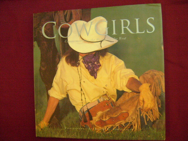 Pearson, Premi & David R. Stoecklein. Cowgirls. Commemorating the Women of the W