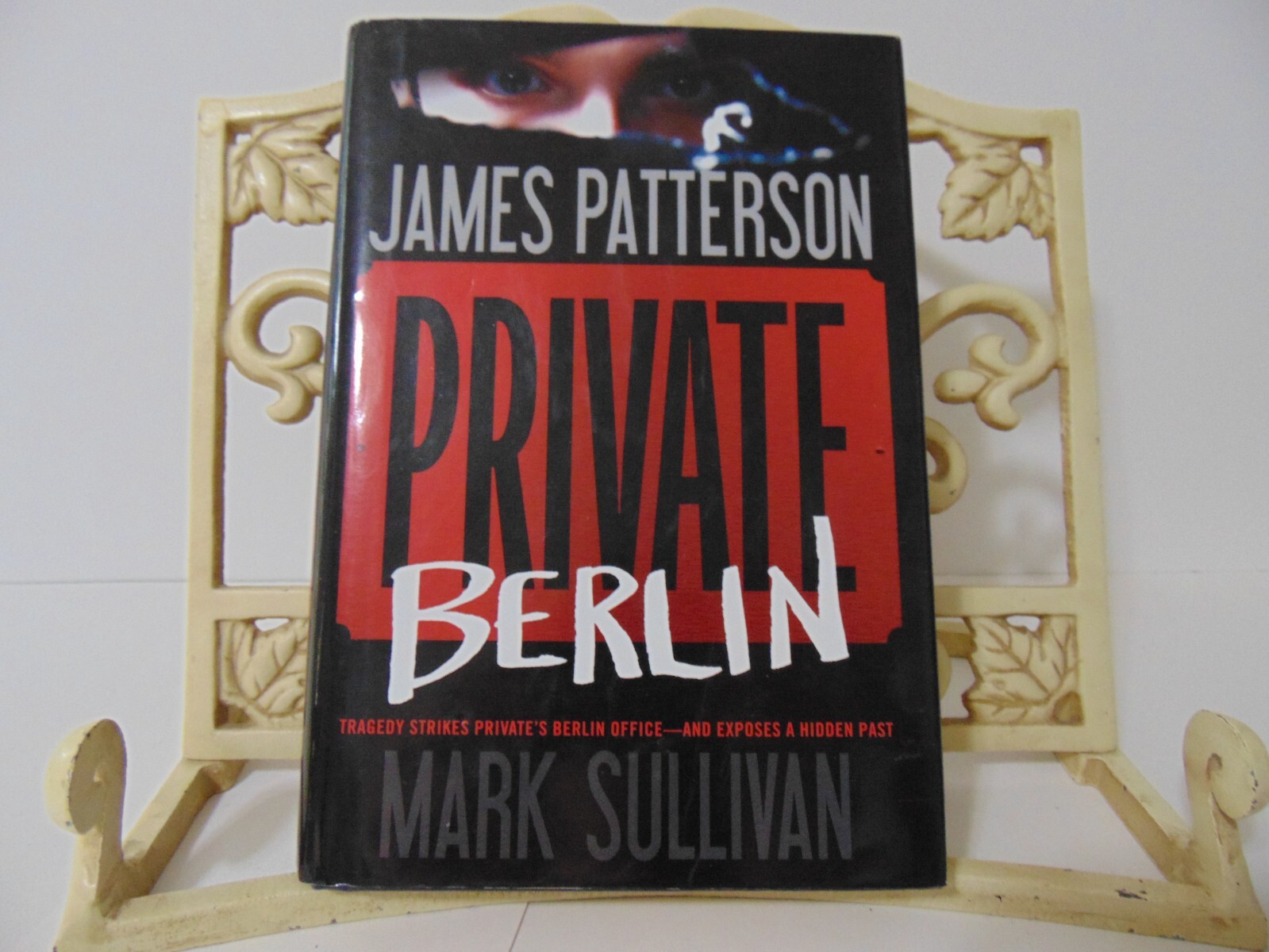 Private Europe Ser.: Private Berlin by Mark Sullivan and James Patterson (2013,