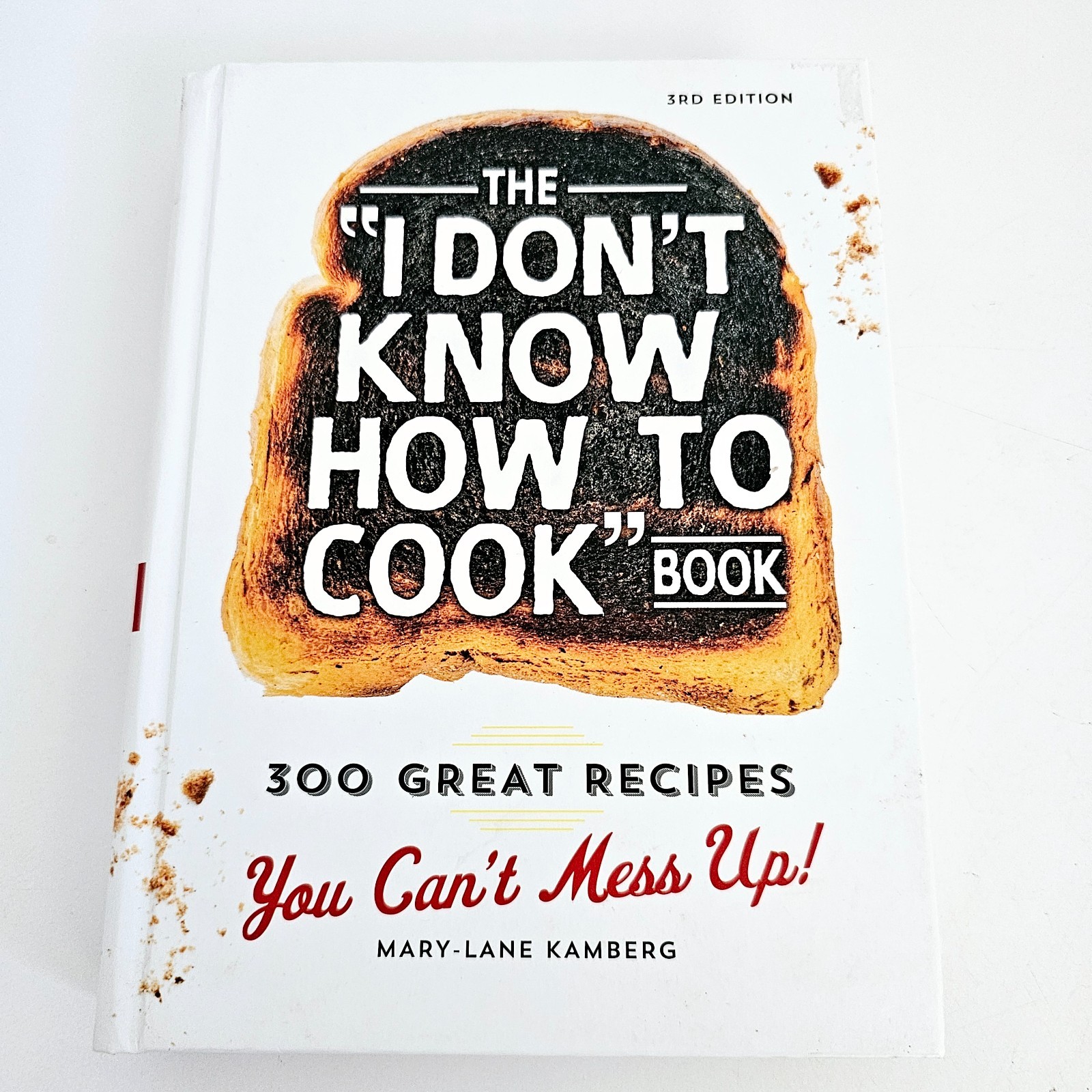 The I Don’t Know How to Cook Book Mary-Lane Kamberg 300 Easy Recipes 3rd Edition