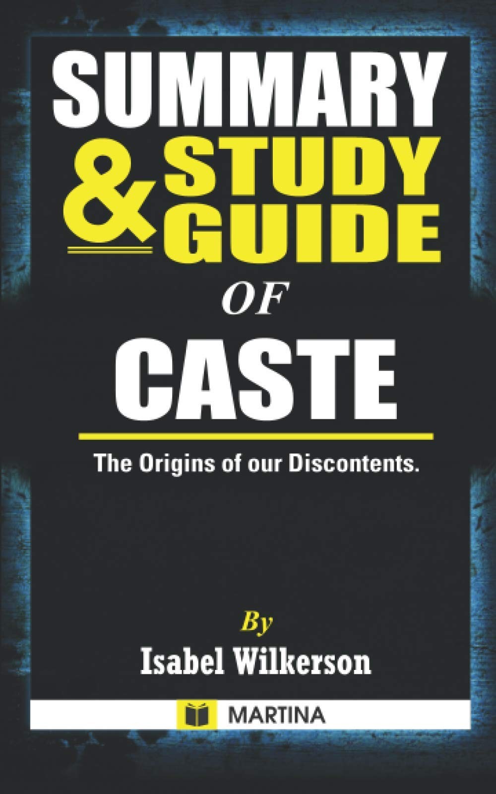 Summary & Study Guide of Caste: The Origins of Our Discontents by Isabel Wil…
