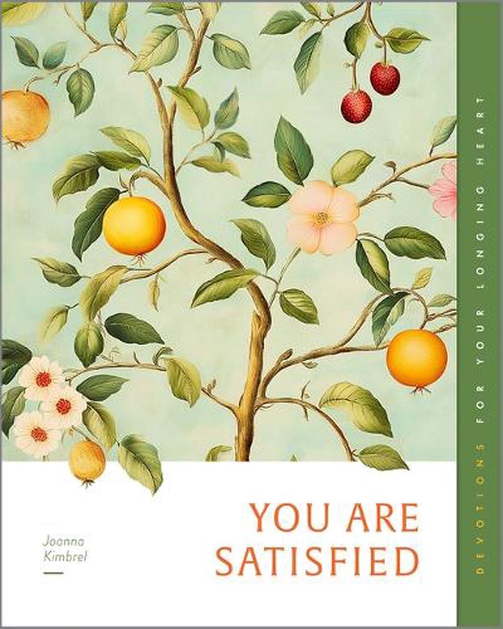 You Are Satisfied: Devotions for Your Longing Heart by Joanna Kimbrel Paperback