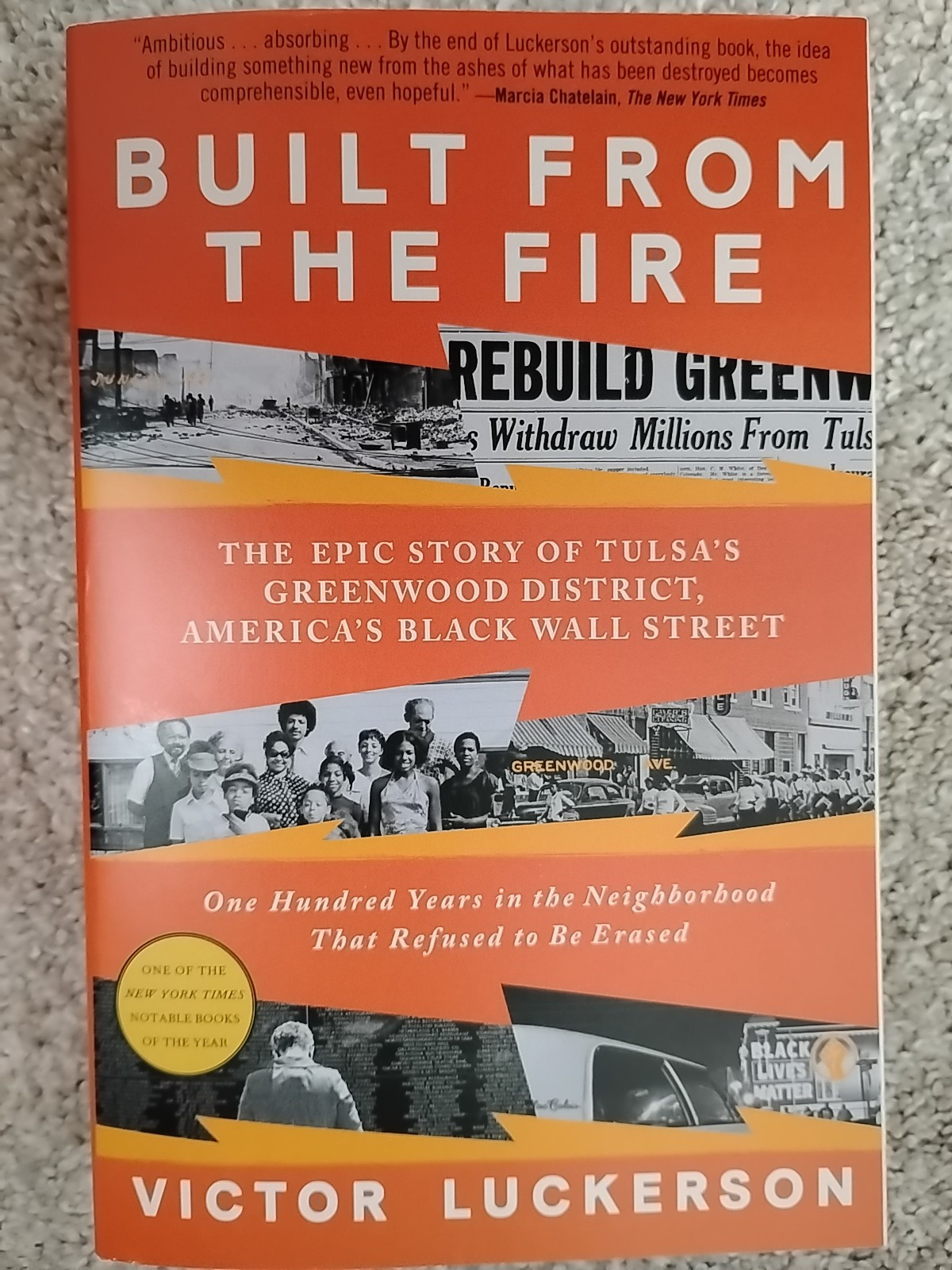 Built from the Fire : The Epic Story of Tulsa’s Greenwood District, America’s…