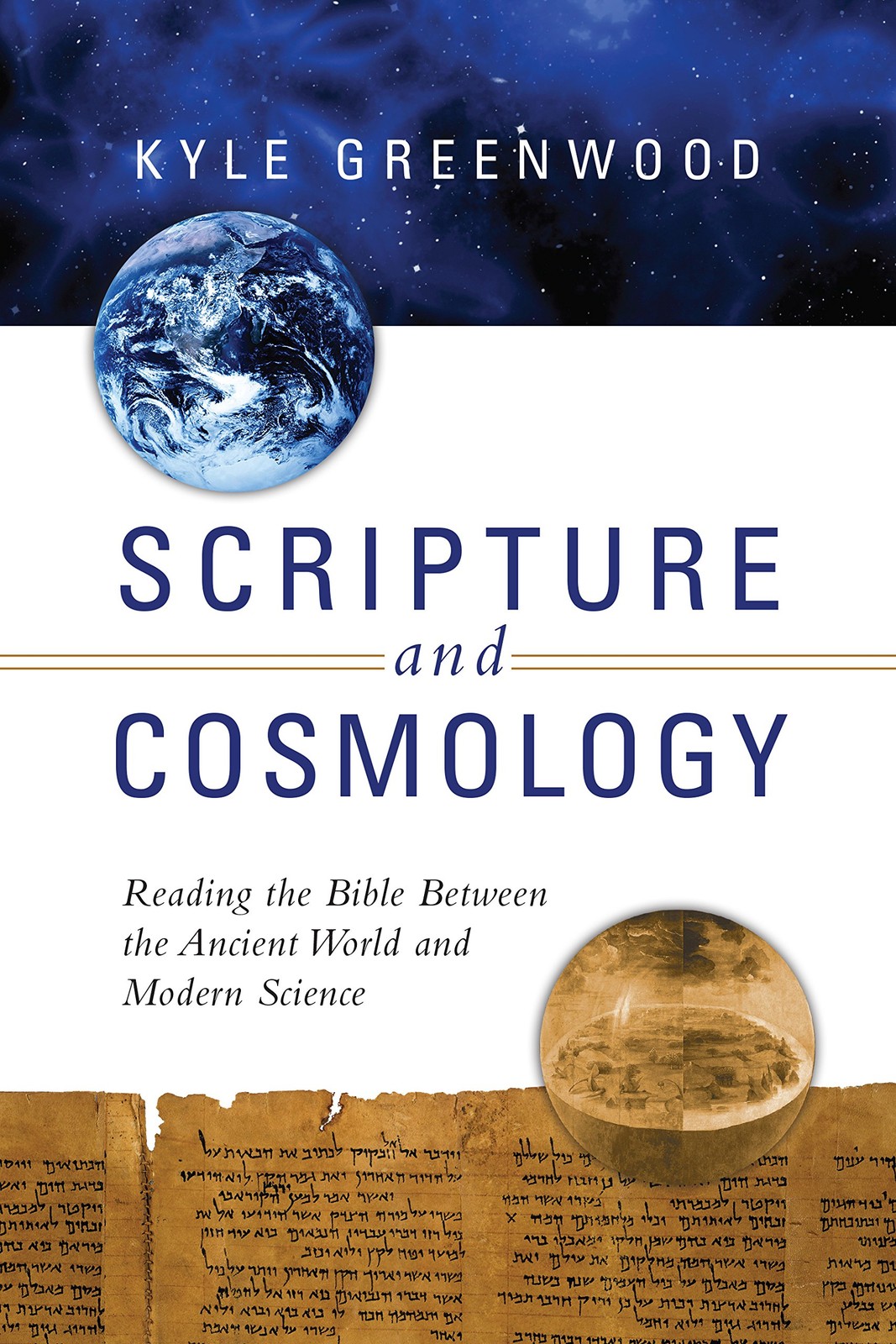 Scripture and Cosmology: Reading the Bible Between the Ancient World and Mod…