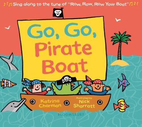 Go, Go, Pirate Boat – Board book By Charman, Katrina – VERY GOOD