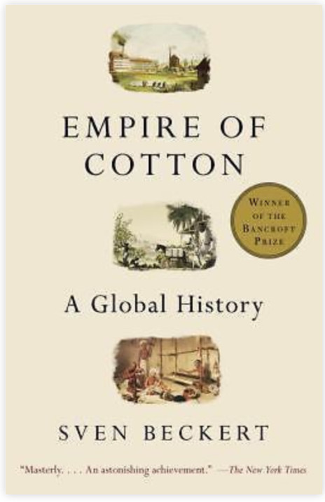 Empire of Cotton : A Global History by Sven Beckert (2015, Trade Paperback)