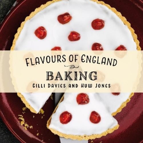 Gilli Davies Flavours of England: Baking (Hardback) (UK IMPORT)