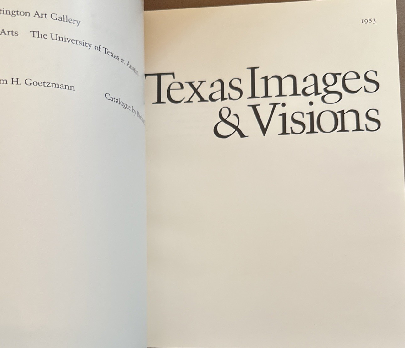 Texas Images and Visions by William H. Goetzmann First Edition 1983 Softcover