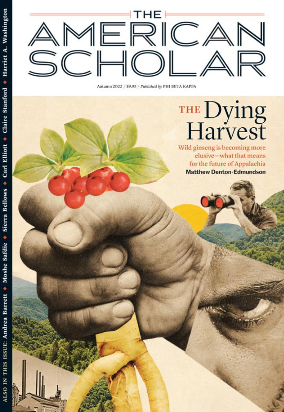 THE AMERICAN SCHOLAR MAGAZINE | AUTUMN 2022 | THE DYING HARVEST