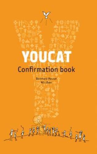 YOUCAT Confirmation: Student Book – Paperback By Bernhard Meuser – VERY GOOD