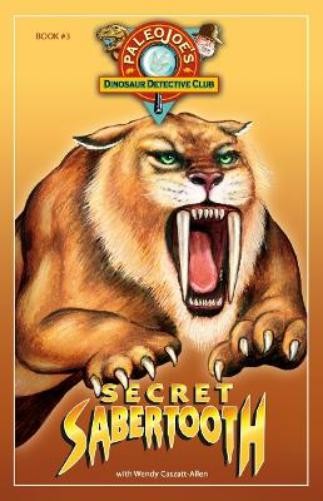 PaleoJoe Wendy Caszatt-Allen Secret Sabertooth (Paperback)