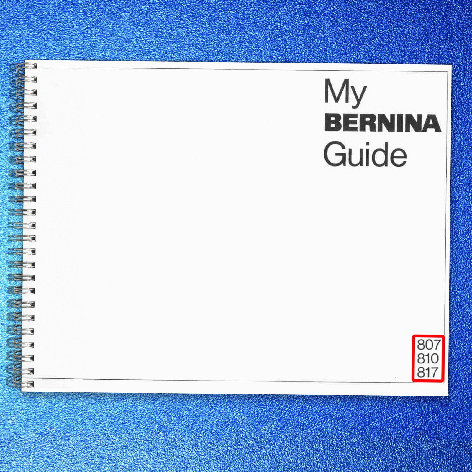 BERNINA 807 810 817 User Manual OWNERS Instruction Guide – TOUGH SPIRAL BINDING