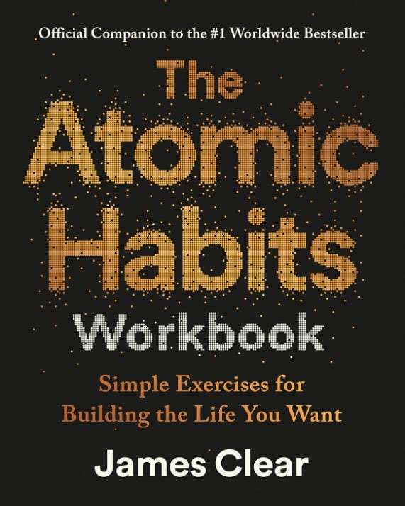 The Atomic Habits Workbook Official Companion to the #1 Worldwide Bestseller