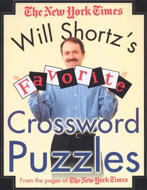 Will Shortz’s Favorite Crossword Puzzles from the Pages of The New York Time…