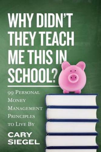 Why Didn’t They Teach Me This in School?: 99 Personal Money Manageme – VERY GOOD
